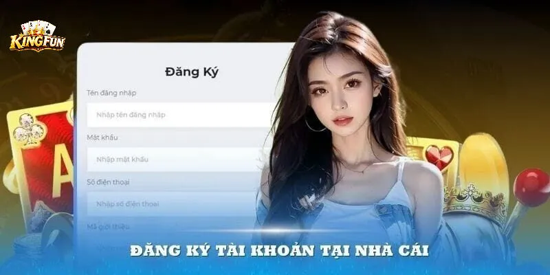 Các bước tạo tài khoản Kingfun