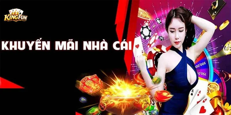 Các hình thức ưu đãi thường được giới thiệu tại Kingfun